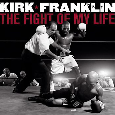 Kirk Franklin Fight of my Life