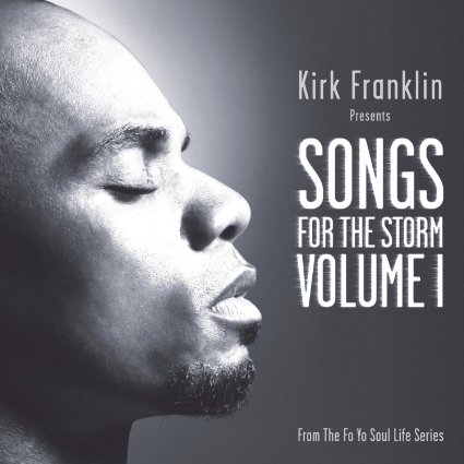 Kirk Franklin Songs for the storm