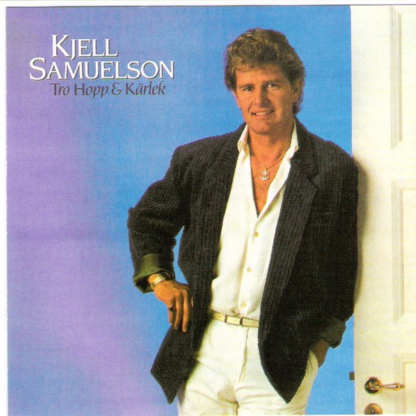 Kjell Samuelson Tro hopp & kärlek